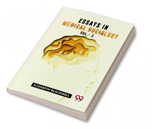Essays In Medical Sociology Vol.-1
