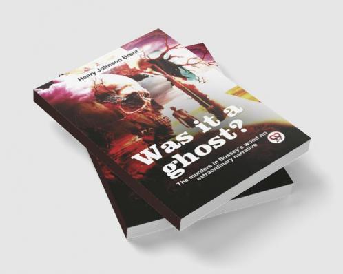 Was It A Ghost? The Murders In Bussey'S Wood An Extraordinary Narrative