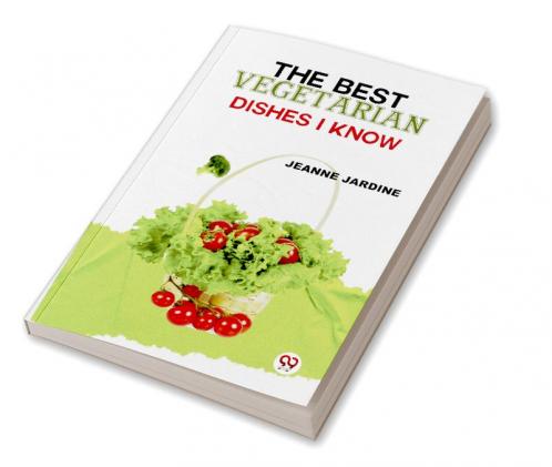 The Best Vegetarian Dishes I Know