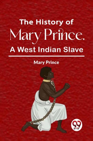 The History Of Mary Prince A West Indian Slave