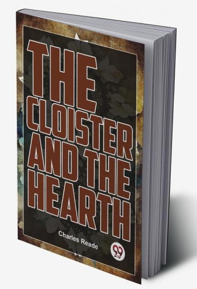 The Cloister And The Hearth