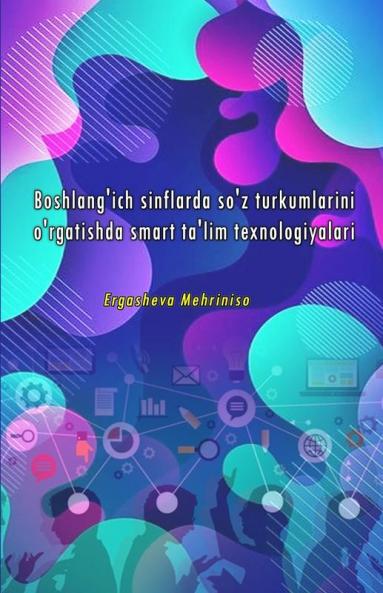 Boshlang'ich sinflarda so'z turkumlarini o'rgatishda smart ta'lim texnologiyalari