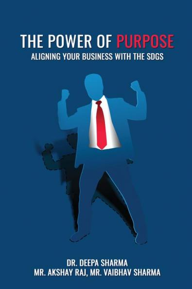 THE POWER OF PURPOSE: ALIGNING YOUR BUSINESS WITH THE SDGS