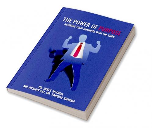 THE POWER OF PURPOSE: ALIGNING YOUR BUSINESS WITH THE SDGS