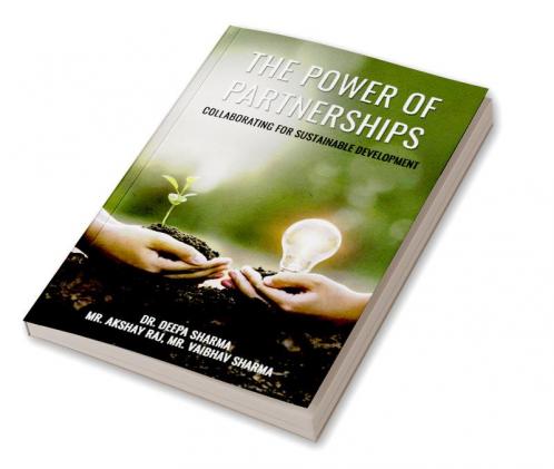 THE POWER OF PARTNERSHIPS: COLLABORATING FOR SUSTAINABLE DEVELOPMENT