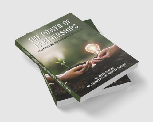 THE POWER OF PARTNERSHIPS: COLLABORATING FOR SUSTAINABLE DEVELOPMENT