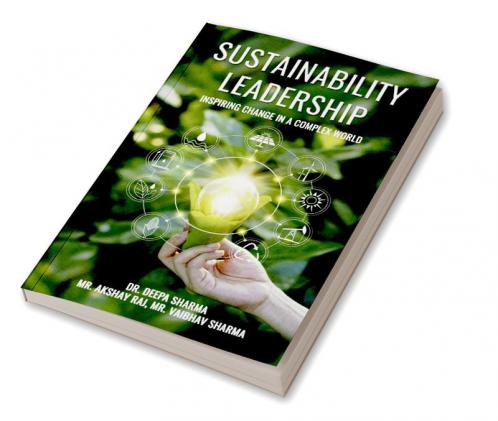 SUSTAINABILITY LEADERSHIP: INSPIRING CHANGE IN A COMPLEX WORLD