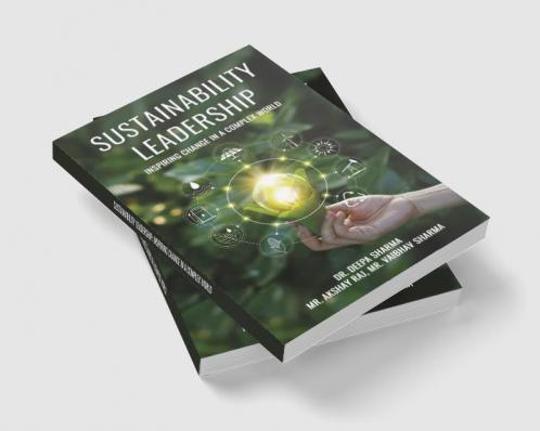 SUSTAINABILITY LEADERSHIP: INSPIRING CHANGE IN A COMPLEX WORLD