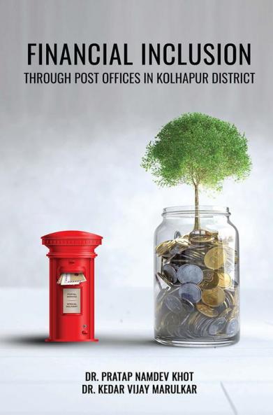 FINANCIAL INCLUSION THROUGH POST OFFICES IN KOLHAPUR DISTRICT