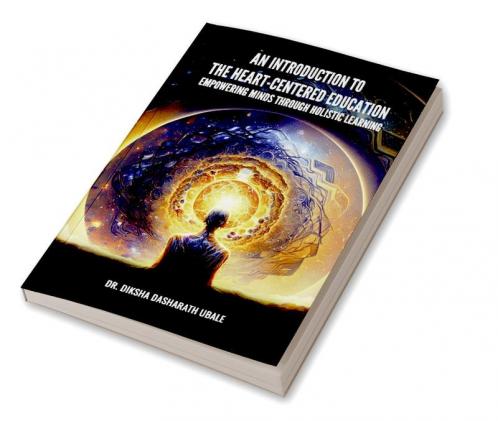 AN INTRODUCTION TO THE HEART-CENTERED EDUCATION: EMPOWERING MINDS THROUGH HOLISTIC LEARNING