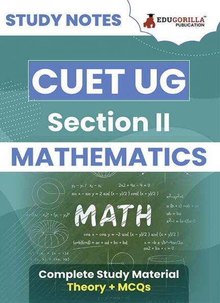 CUET UG Section II : Mathematics Study Notes 2024 with Theory + Practice MCQs for Complete Preparation (SCQP19) | Conducted by NTA