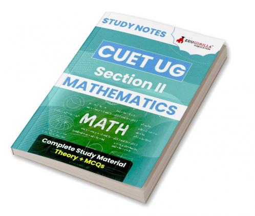 CUET UG Section II : Mathematics Study Notes 2024 with Theory + Practice MCQs for Complete Preparation (SCQP19) | Conducted by NTA