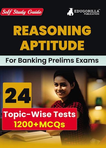 Reasoning Aptitude For Banking Prelims Exams : Self Study Guide Book For Complete Preparation with 24 Topic-wise Tests (1200+ MCQs) - Useful for SBI/IBPS/RBI/IDBI Bank/Nabard/Clerk/PO and other Banking Exams