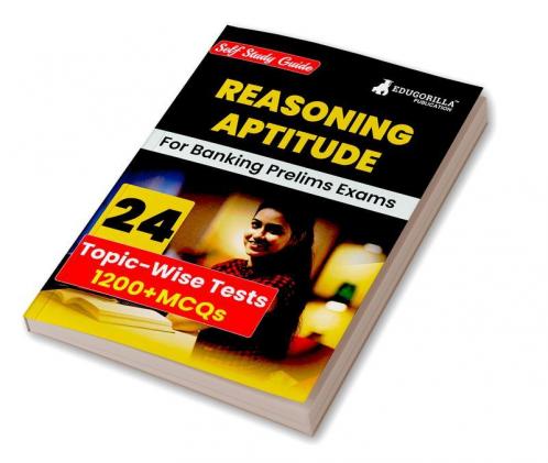 Reasoning Aptitude For Banking Prelims Exams : Self Study Guide Book For Complete Preparation with 24 Topic-wise Tests (1200+ MCQs) - Useful for SBI/IBPS/RBI/IDBI Bank/Nabard/Clerk/PO and other Banking Exams