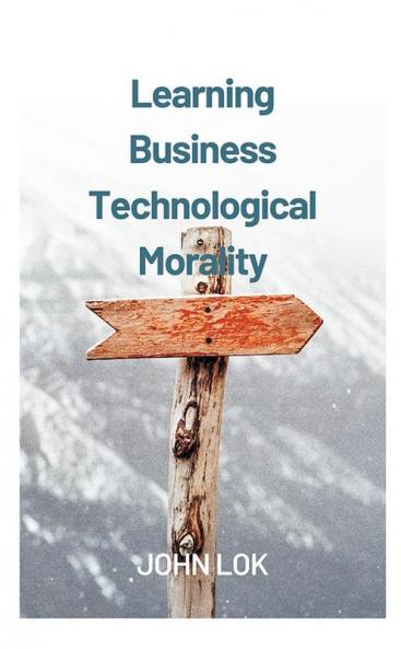 Learning Business Technological Morality