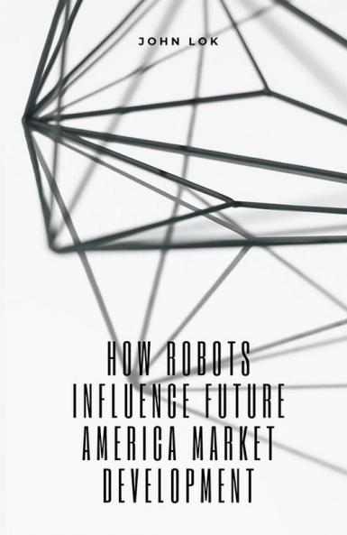 How Robots Influence Future America Market Development