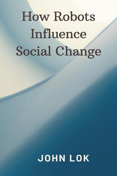 How Robots Influence Social Change