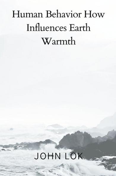 Human Behavior How Influences Earth Warmth