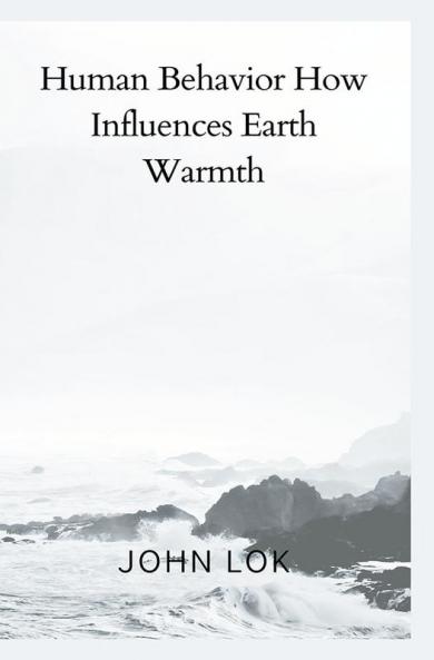 Human Behavior How Influences Earth Warmth