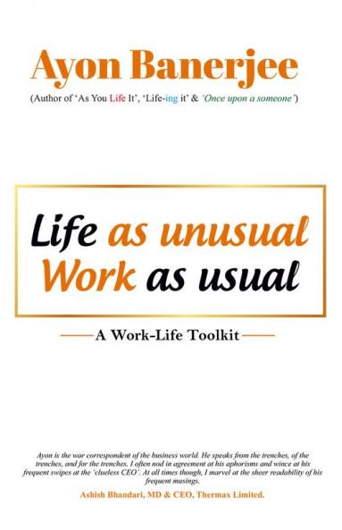 Life as unusual work as usual - A work-life toolkit