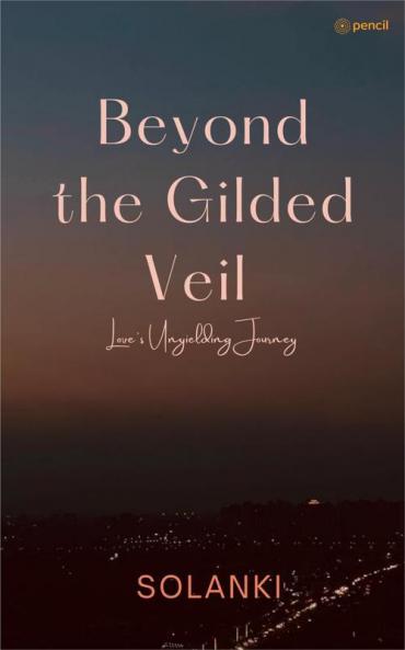 Beyond the Gilded Veil Love's Resilient Journey