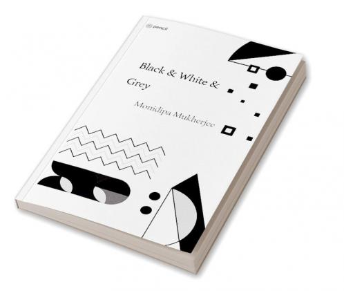 Black & White & Grey