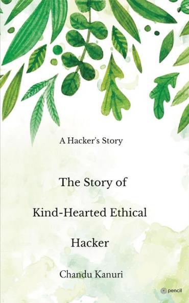 The Story of Kind-Hearted Ethical Hacker