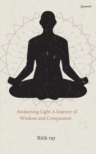 Awakening Light A Journey of Wisdom and Compassion
