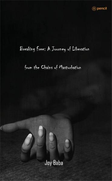 Breaking Free: A Journey of Liberation from the Chains of Masturbation