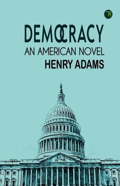 Democracy An American Novel