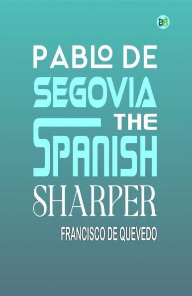 Pablo de Segovia the Spanish Sharper