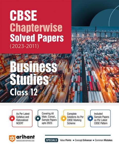 Arihant Arihant CBSE Chapterwise Solved Papers 2023-2011 Business Studies Class 12th