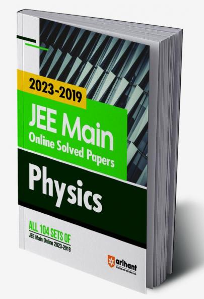 Arihant JEE Main Online Solved Papers Physics (2023-2019)