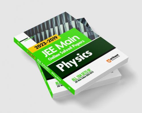 Arihant JEE Main Online Solved Papers Physics (2023-2019)