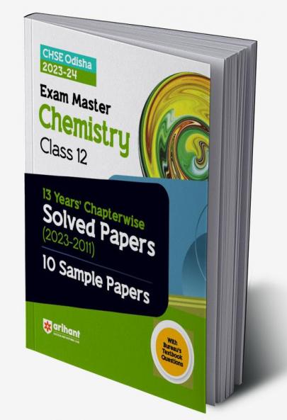 Arihant CHSE Odisha 13 Years' Chapterwise Solved Papers (2023-2011) Chemistry Class 12th 2023-24 With 10 Sample Papers