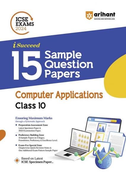 Arihant ICSE Exams 2024 I-Succeed 15 Sample Question Papers Computers Applications Class 10th