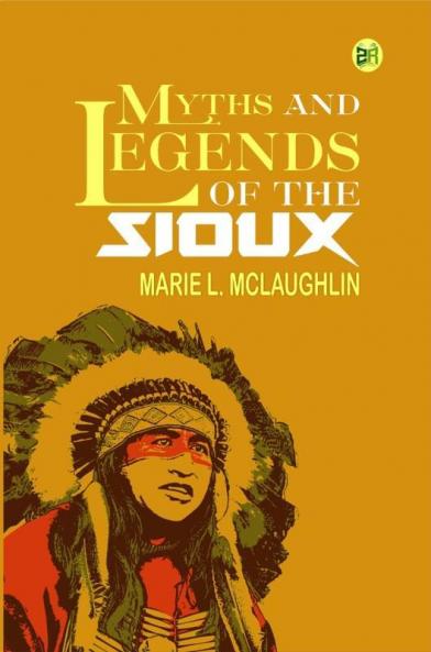Myths and Legends of the Sioux
