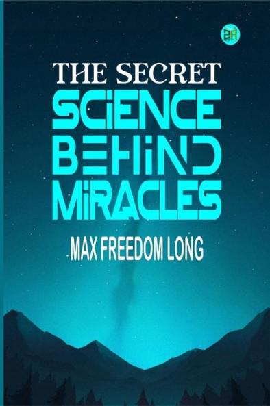The Secret Science Behind Miracles