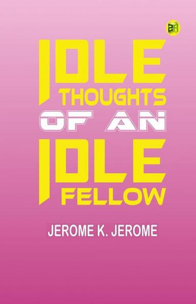 Idle Thoughts of an Idle Fellow