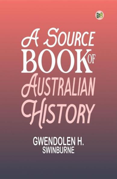 A Source Book of Australian History