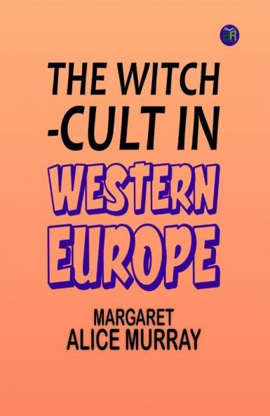 The Witch-Cult in Western Europe