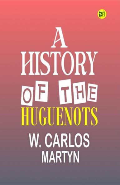 A History of the Huguenots