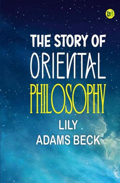 The Story of Oriental Philosophy