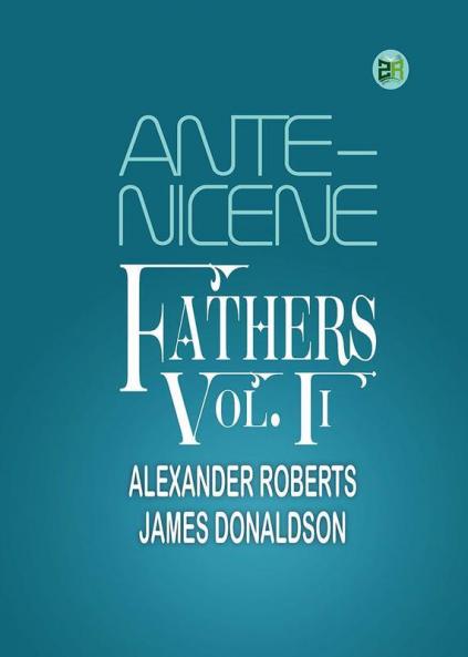 Ante-Nicene Fathers Vol. II