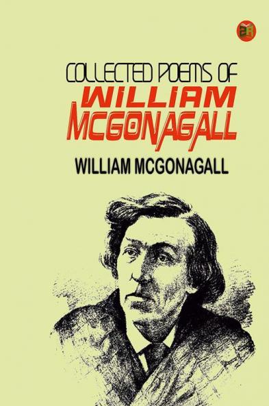 COLLECTED POEMS of WILLIAM MCGONAGALL