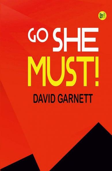 GO SHE MUST!