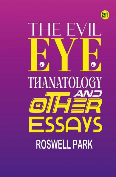 The Evil Eye Thanatology and Other Essays
