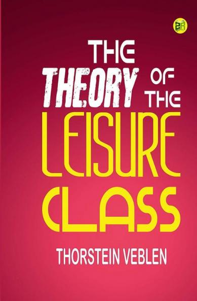 The Theory of the Leisure Class