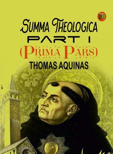 Summa Theologica Part I (Prima Pars)