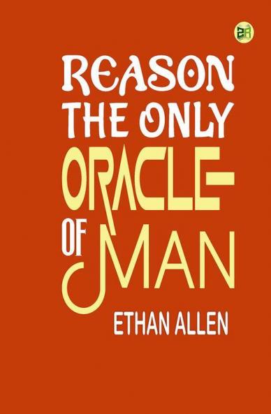 Reason The Only Oracle of Man